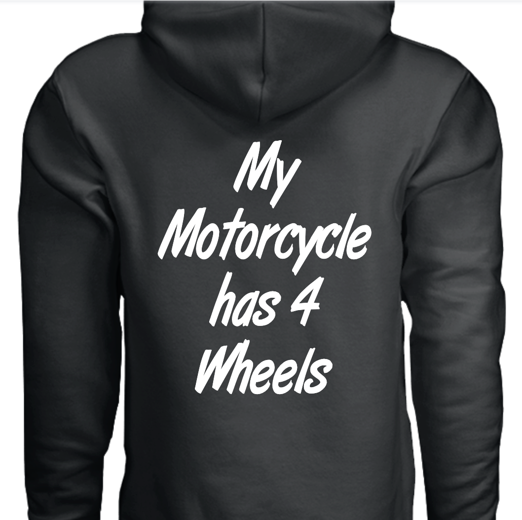 "My Motorcycle Has 4 Wheels" hoodie