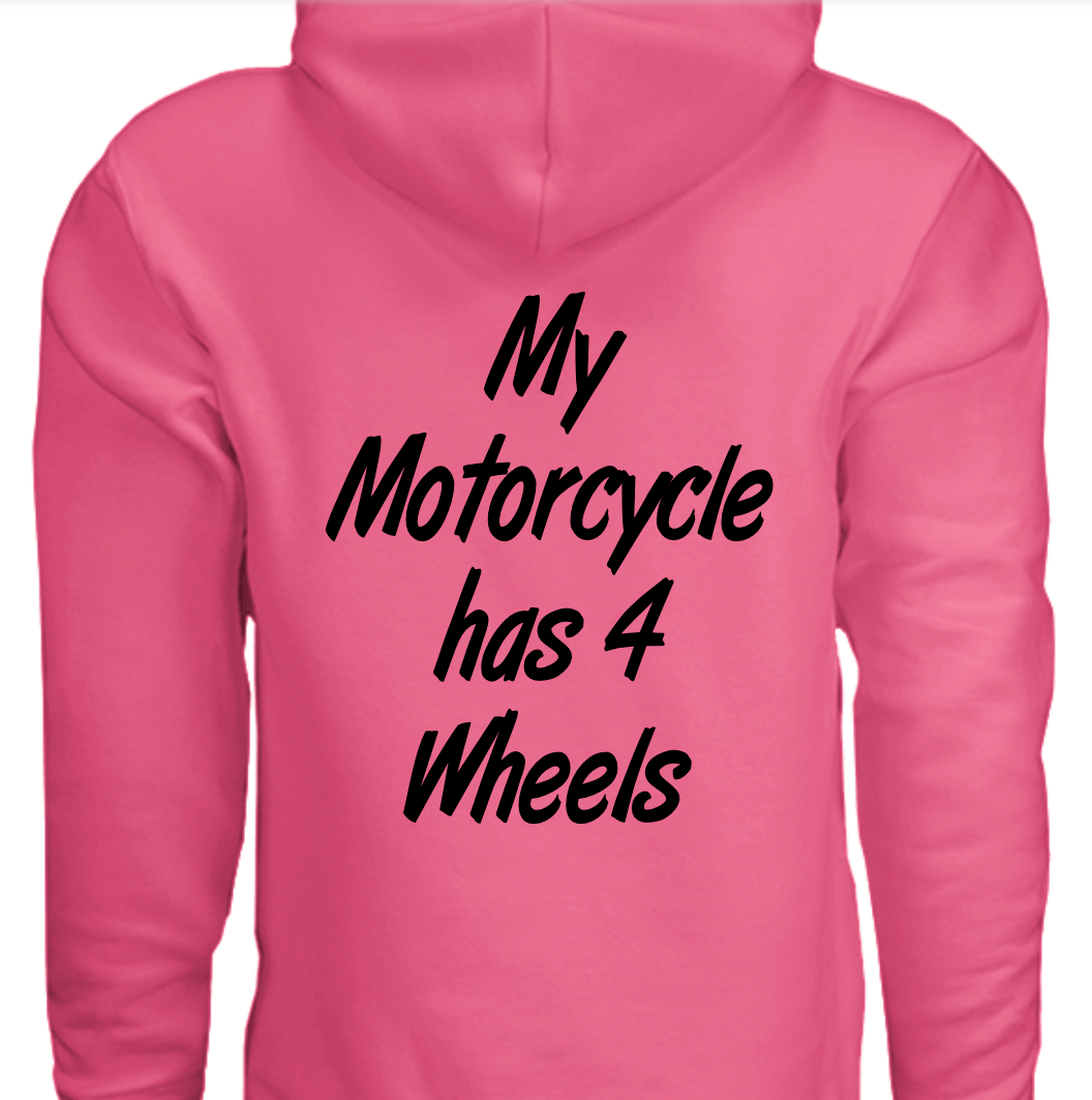 "My Motorcycle Has 4 Wheels" hoodie