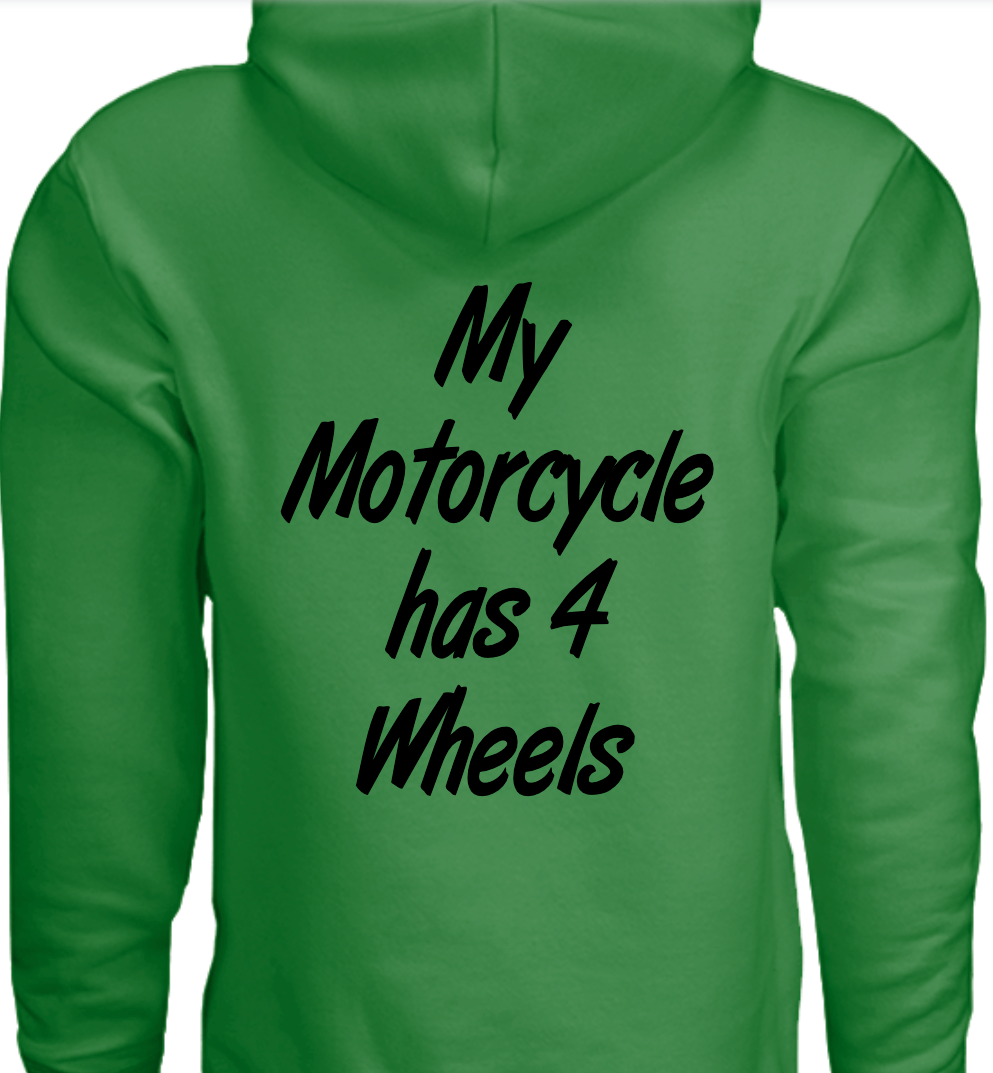 "My Motorcycle Has 4 Wheels" hoodie